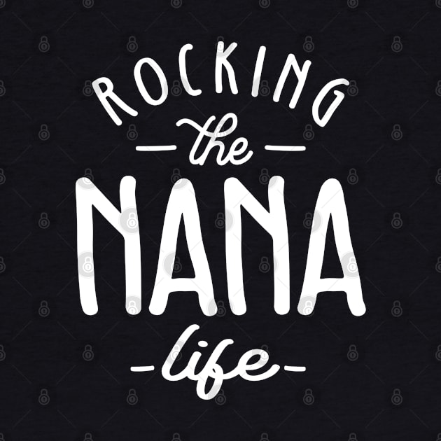 Womens Rocking the Nana Life New Grandma Granny To Be Gigi Mimi by cidolopez